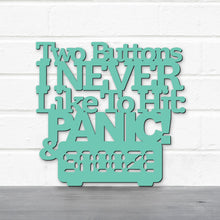 Load image into Gallery viewer, Spunky Fluff Proudly Handmade in South Dakota, USA Medium / Turquoise Two Buttons I Never Like To Hit: Panic & Snooze, Ted Lasso Quote