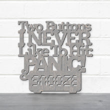 Load image into Gallery viewer, Spunky Fluff Proudly Handmade in South Dakota, USA Two Buttons I Never Like To Hit: Panic & Snooze, Ted Lasso Quote