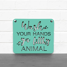 Load image into Gallery viewer, Spunky Fluff Proudly handmade in South Dakota, USA Medium / Turquoise &quot;Wash Your Hands Ya Filthy Animal&quot; Decorative Sign
