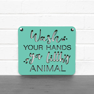 Spunky Fluff Proudly handmade in South Dakota, USA Medium / Turquoise "Wash Your Hands Ya Filthy Animal" Decorative Sign