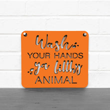 Load image into Gallery viewer, Spunky Fluff Proudly handmade in South Dakota, USA &quot;Wash Your Hands Ya Filthy Animal&quot; Decorative Sign
