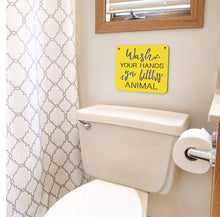 Load image into Gallery viewer, Spunky Fluff Proudly handmade in South Dakota, USA "Wash Your Hands Ya Filthy Animal" Decorative Sign