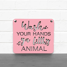 Load image into Gallery viewer, Spunky Fluff Proudly handmade in South Dakota, USA "Wash Your Hands Ya Filthy Animal" Decorative Sign