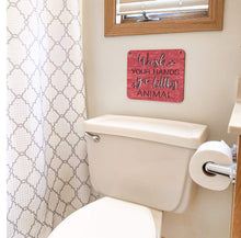 Load image into Gallery viewer, Spunky Fluff Proudly handmade in South Dakota, USA "Wash Your Hands Ya Filthy Animal" Decorative Sign