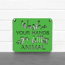 Load image into Gallery viewer, Spunky Fluff Proudly handmade in South Dakota, USA Small / Grass Green &quot;Wash Your Hands Ya Filthy Animal&quot; Decorative Sign
