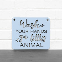 Load image into Gallery viewer, Spunky Fluff Proudly handmade in South Dakota, USA Small / Powder "Wash Your Hands Ya Filthy Animal" Decorative Sign