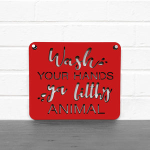Spunky Fluff Proudly handmade in South Dakota, USA Small / Red "Wash Your Hands Ya Filthy Animal" Decorative Sign