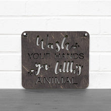 Load image into Gallery viewer, Spunky Fluff Proudly handmade in South Dakota, USA Small / Weathered Ebony "Wash Your Hands Ya Filthy Animal" Decorative Sign