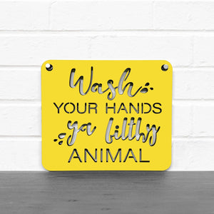 Spunky Fluff Proudly handmade in South Dakota, USA Small / Yellow "Wash Your Hands Ya Filthy Animal" Decorative Sign