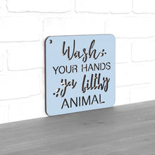 Load image into Gallery viewer, Spunky Fluff Proudly handmade in South Dakota, USA Small / Powder "Wash Your Hands Ya Filthy Animal" Funny Bathroom Sign