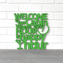 Load image into Gallery viewer, Spunky Fluff Proudly handmade in South Dakota, USA Medium / Grass Green Welcome To Our Cabin, Where Every Hour is Happy Hour