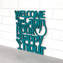 Load image into Gallery viewer, Spunky Fluff Proudly handmade in South Dakota, USA Welcome To Our Cabin Where Every Hour is Happy Hour