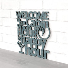 Load image into Gallery viewer, Spunky Fluff Proudly handmade in South Dakota, USA Welcome To Our Cabin Where Every Hour is Happy Hour