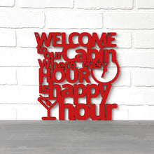 Load image into Gallery viewer, Spunky Fluff Proudly handmade in South Dakota, USA Welcome To Our Cabin Where Every Hour is Happy Hour