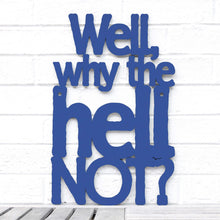 Load image into Gallery viewer, Spunky Fluff Proudly handmade in South Dakota, USA Small / Cobalt Blue Well, Why the Hell Not?