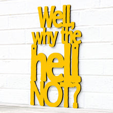 Load image into Gallery viewer, Spunky Fluff Proudly handmade in South Dakota, USA Small / Yellow Well, Why the Hell Not?