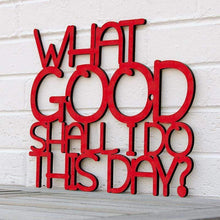 Load image into Gallery viewer, Spunky Fluff Proudly handmade in South Dakota, USA Medium / Red What Good Shall I Do This Day?