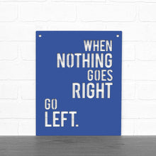 Load image into Gallery viewer, Spunky Fluff Proudly handmade in South Dakota, USA Medium / Cobalt Blue When Nothing Goes Right Go Left