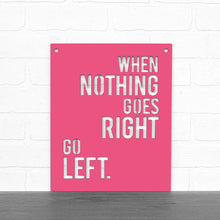 Load image into Gallery viewer, Spunky Fluff Proudly handmade in South Dakota, USA Medium / Magenta When Nothing Goes Right Go Left