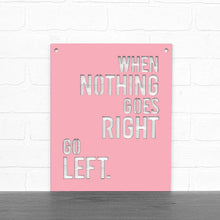 Load image into Gallery viewer, Spunky Fluff Proudly handmade in South Dakota, USA Medium / Pink When Nothing Goes Right Go Left