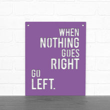 Load image into Gallery viewer, Spunky Fluff Proudly handmade in South Dakota, USA Medium / Purple When Nothing Goes Right Go Left