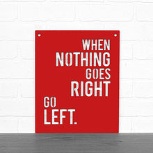 Load image into Gallery viewer, Spunky Fluff Proudly handmade in South Dakota, USA Medium / Red When Nothing Goes Right Go Left