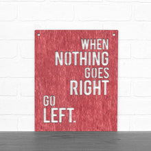 Load image into Gallery viewer, Spunky Fluff Proudly handmade in South Dakota, USA Medium / Weathered Red When Nothing Goes Right Go Left