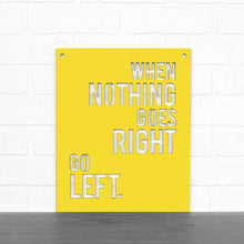 Load image into Gallery viewer, Spunky Fluff Proudly handmade in South Dakota, USA Medium / Yellow When Nothing Goes Right Go Left