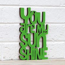Load image into Gallery viewer, Spunky Fluff Proudly handmade in South Dakota, USA Large / Grass Green "You are my Sunshine" Decorative Sign