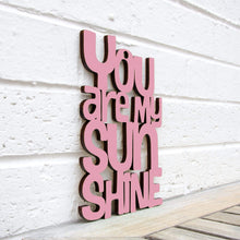 Load image into Gallery viewer, Spunky Fluff Proudly handmade in South Dakota, USA Large / Pink "You are my Sunshine" Decorative Sign