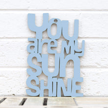 Load image into Gallery viewer, Spunky Fluff Proudly handmade in South Dakota, USA "You are my Sunshine" Decorative Sign