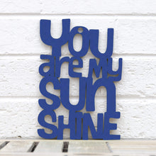 Load image into Gallery viewer, Spunky Fluff Proudly handmade in South Dakota, USA Small / Cobalt Blue "You are my Sunshine" Decorative Sign