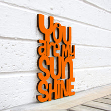 Load image into Gallery viewer, Spunky Fluff Proudly handmade in South Dakota, USA Small / Orange "You are my Sunshine" Decorative Sign
