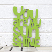 Load image into Gallery viewer, Spunky Fluff Proudly handmade in South Dakota, USA Small / Pear Green &quot;You are my Sunshine&quot; Decorative Sign
