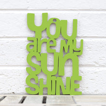 Load image into Gallery viewer, Spunky Fluff Proudly handmade in South Dakota, USA Small / Pear Green "You are my Sunshine" Decorative Sign