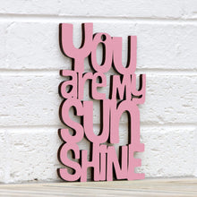 Load image into Gallery viewer, Spunky Fluff Proudly handmade in South Dakota, USA Small / Pink "You are my Sunshine" Decorative Sign