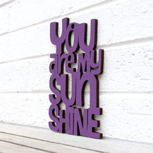 Load image into Gallery viewer, Spunky Fluff Proudly handmade in South Dakota, USA Small / Purple &quot;You are my Sunshine&quot; Decorative Sign
