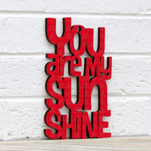 Load image into Gallery viewer, Spunky Fluff Proudly handmade in South Dakota, USA Small / Red "You are my Sunshine" Decorative Sign