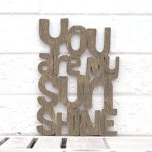 Load image into Gallery viewer, Spunky Fluff Proudly handmade in South Dakota, USA Small / Weathered Brown &quot;You are my Sunshine&quot; Decorative Sign
