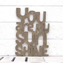 Load image into Gallery viewer, Spunky Fluff Proudly handmade in South Dakota, USA Small / Weathered Brown "You are my Sunshine" Decorative Sign