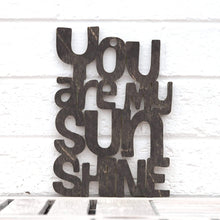 Load image into Gallery viewer, Spunky Fluff Proudly handmade in South Dakota, USA Small / Weathered Ebony "You are my Sunshine" Decorative Sign