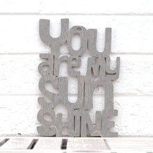Load image into Gallery viewer, Spunky Fluff Proudly handmade in South Dakota, USA Small / Weathered Gray &quot;You are my Sunshine&quot; Decorative Sign
