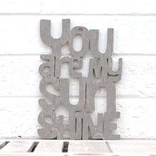 Load image into Gallery viewer, Spunky Fluff Proudly handmade in South Dakota, USA Small / Weathered Gray "You are my Sunshine" Decorative Sign