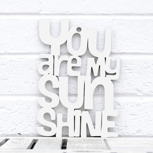 Spunky Fluff Proudly handmade in South Dakota, USA Small / White "You are my Sunshine" Decorative Sign