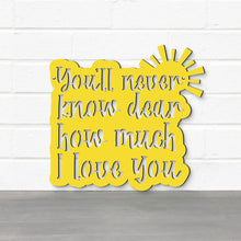 Load image into Gallery viewer, Spunky Fluff Proudly handmade in South Dakota, USA You'll Never Know Dear, How Much I Love You