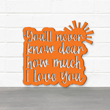 Load image into Gallery viewer, Spunky Fluff Proudly handmade in South Dakota, USA You'll Never Know Dear, How Much I Love You
