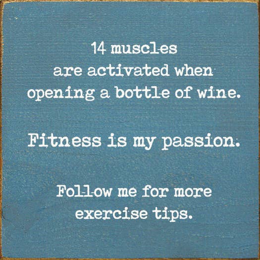 Sawdust City Home Accent Blue 14 Muscles Wine Humor Wood Sign