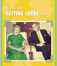 Load image into Gallery viewer, Actual Pictures At your age GETTING LUCKY means... Card
