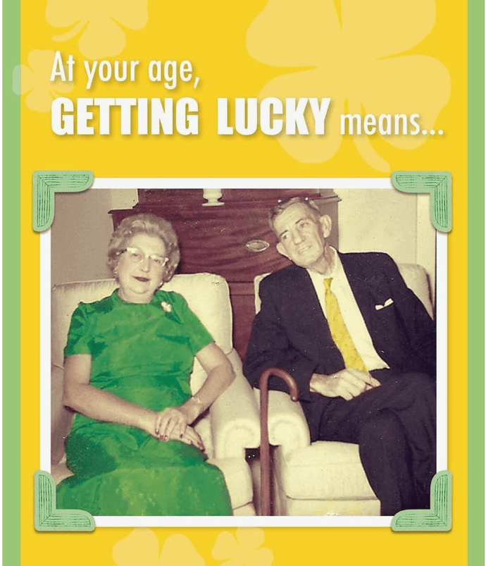 Actual Pictures At your age GETTING LUCKY means... Card