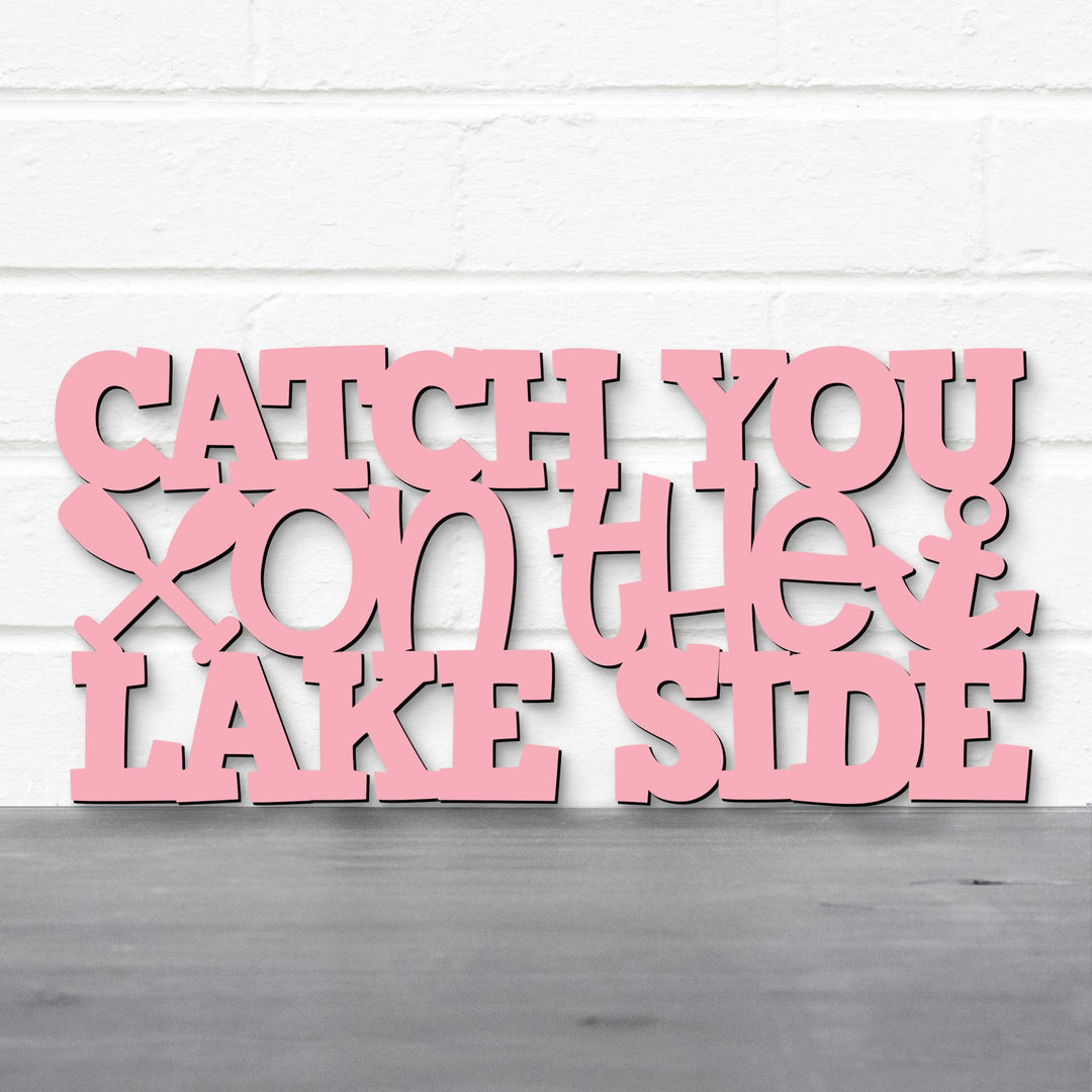 Spunky Fluff Proudly handmade in South Dakota, USA Catch You On The Lake Side, Wood Lake Quote Summer Decor